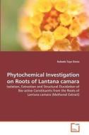 Phytochemical Investigation on Roots of Lantana camara di Kebede Taye Desta edito da VDM Verlag