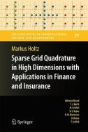 Sparse Grid Quadrature in High Dimensions with Applications in Finance and Insurance di Markus Holtz edito da Springer Berlin Heidelberg