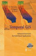 Temporal GIS di Patrick Bogaert, George Christakos, Marc Serre edito da Springer Berlin Heidelberg