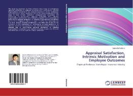 Appraisal Satisfaction, Intrinsic Motivation and Employee Outcomes di Ganesh Bhattarai edito da LAP Lambert Academic Publishing