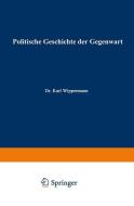 Politische Geschichte der Gegenwart di Wilhelm Müller, Karl Wippermann edito da Springer Berlin Heidelberg