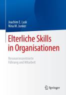 Elterliche Skills in Organisationen di Joachim E. Lask, Nina M. Junker edito da Springer-Verlag GmbH