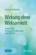 Wirkung ohne Wirksamkeit di Johannes Köbberling edito da Springer-Verlag GmbH