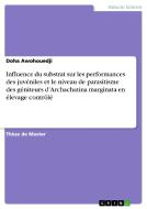 Influence du substrat sur les performances des juvéniles et le niveau de parasitisme des géniteurs d'Archachatina margin di Doha Awohouedji edito da GRIN Publishing