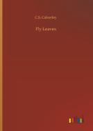 Fly Leaves di C. S. Calverley edito da Outlook Verlag