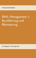 Buchführung und Bilanzierung di Thomas Eschenbach edito da Books on Demand
