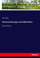 Heeresverfassungen und Völkerleben di Max Jähns edito da hansebooks