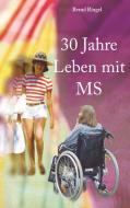 30 Jahre Leben mit MS di Bernd Ringel edito da Books on Demand