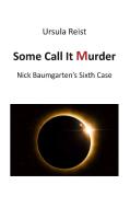Some Call it Murder di Ursula Reist edito da Books on Demand