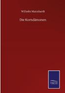 Die Korndämonen di Wilhelm Mannhardt edito da Salzwasser-Verlag GmbH
