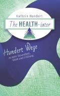 The Healthiator di Kathrin Hundert edito da Books on Demand