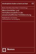 Menschenbilder und Verhaltensmodelle in der wissenschaftlichen Politikberatung edito da Nomos Verlagsges.MBH + Co