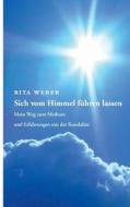 Sich Vom Himmel F Hren Lassen di Rita Weber edito da Books On Demand