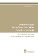 Zeitabhängige Putzeffektivität einer Schallzahnbürste di Anna-Kristina Pelka edito da Südwestdeutscher Verlag für Hochschulschriften AG  Co. KG