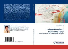 College Presidents' Leadership Styles di Aileen Schacherer edito da LAP Lambert Acad. Publ.