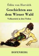 Geschichten aus dem Wiener Wald di Ödön von Horváth edito da Hofenberg