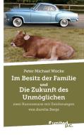 Im Besitz der Familie und Die Zukunft des Unmöglichen di Peter Michael Wocke edito da united p.c. Verlag