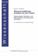 Wissenschaftliches Arbeiten bei der Polizei di Martin H. W. Möllers edito da Verlag f. Polizeiwissens.