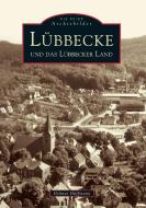 Lübbecke und das Lübbecker Land di Helmut Hüffmann edito da Sutton Verlag GmbH