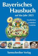 Bayerisches Hausbuch auf das Jahr 2025 edito da Turmschreiber Verlag