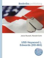 Uss Heywood L. Edwards (dd-663) edito da Book On Demand Ltd.