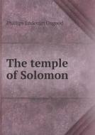 The Temple Of Solomon di Phillips Endecott Osgood edito da Book On Demand Ltd.