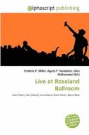 Live At Roseland Ballroom edito da Betascript Publishing