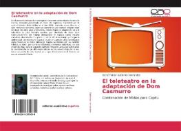 El Teleteatro En La Adaptaci N De Dom Ca di GUTIERREZ HERNANDEZ, edito da Lightning Source Uk Ltd