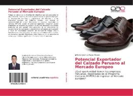 Potencial Exportador del Calzado Peruano al Mercado Europeo di Jefferson Josimar Reyes Pereda edito da EAE