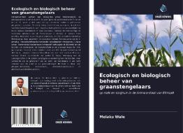 Ecologisch en biologisch beheer van graanstengelaars di Melaku Wale edito da Uitgeverij Onze Kennis