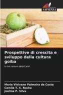 Prospettive di crescita e sviluppo della cultura goiba di Maria Vivivane Palmeira Da Costa, Camila T. S. Rocha, Joelma P. Silva edito da Edizioni Sapienza