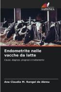 Endometrite nelle vacche da latte di Ana Claudia M. Rangel de Abreu edito da Edizioni Sapienza
