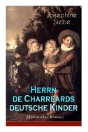 Herrn De Charreards Deutsche Kinder (historischer Roman) di Josephine Siebe edito da E-artnow