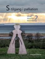 S-tilgang i palliation di Annegrete Venborg edito da Books on Demand