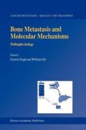 Bone Metastasis and Molecular Mechanisms edito da Springer Netherlands