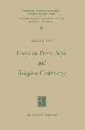 Essays on Pierre Bayle and Religious Controversy di Walter Rex edito da Springer Netherlands