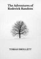 The Adventures Of Roderick Random di Smollett Tobias Smollett edito da Independently Published