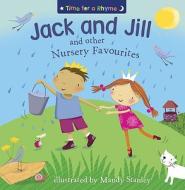 Jack And Jill And Other Nursery Favourites edito da Harpercollins Publishers