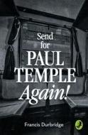 Send for Paul Temple Again! di Francis Durbridge edito da HarperCollins Publishers