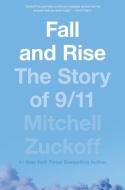Fall and Rise: The Story of 9/11 di Mitchell Zuckoff edito da HARPERCOLLINS