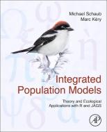 Integrated Population Models di Michael Schaub, Marc Kery, Marc Kéry edito da ACADEMIC PR INC