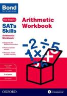 Bond SATs Skills: Arithmetic Workbook di Sarah Lindsay, Bond edito da Oxford University Press