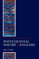 Postcolonial Poetry in English di Rajeev S. Patke edito da OXFORD UNIV PR