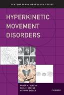 Hyperkinetic Movement Disorders di Roger M Kurlan edito da OUP USA