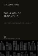 The Health of Regionville di Earl Lomon Koos edito da Columbia University Press