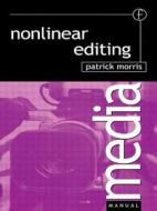 Nonlinear Editing di Patrick Morris edito da Taylor & Francis Ltd