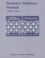Student Solutions Manual for Algebra and Trigonometry: A Right Triangle Approach and Precalculus: A Right Triangle Approach di Judith A. Beecher, Judith A. Penna, Marvin L. Bittinger edito da Pearson