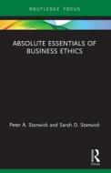 Absolute Essentials Of Business Ethics di Peter A. Stanwick, Sarah D. Stanwick edito da Taylor & Francis Ltd