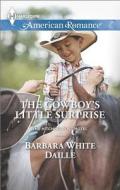 The Cowboy's Little Surprise di Barbara White Daille edito da Harlequin