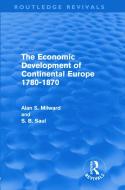 The Economic Development of Continental Europe 1780-1870 di Alan S. Milward edito da Routledge